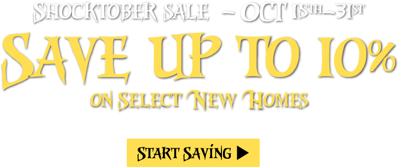 Save up to 10% on select new homes.